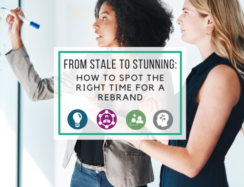 From Stale to Stunning: How to Spot the Right Time for a Rebrand